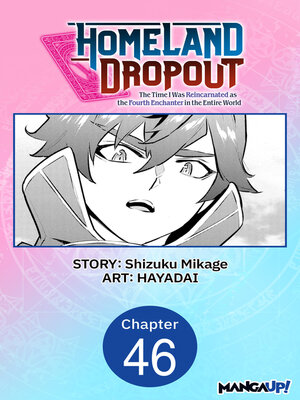 cover image of Homeland Dropout: The Time I Was Reincarnated as the Fourth Enchanter in the Entire World, Chapter 46